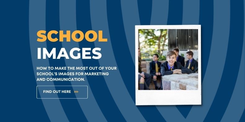 How to make the most of your school's images for marketing and communication