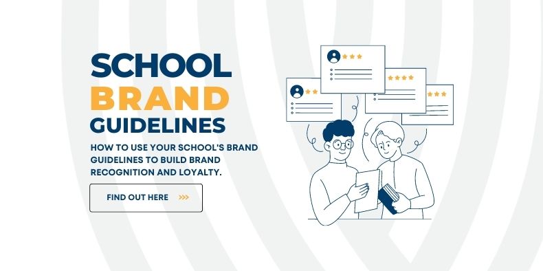 How to use your school's brand guidelines to build brand recognition and loyalty