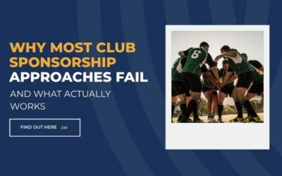 Why Most Club Sponsorship Approaches Fail (and What Actually Works)