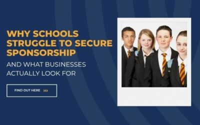 Why Schools Struggle to Secure Sponsorship (And What Businesses Actually Look For)