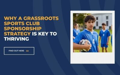 Why a Grassroots Sports Club Sponsorship Strategy Is Key to Thriving