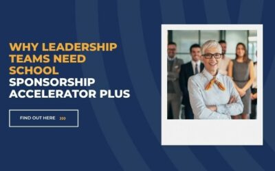 Why Leadership Teams Need School Sponsorship Accelerator Plus