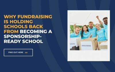 Why Fundraising Is Holding Schools Back from Becoming a Sponsorship-Ready School