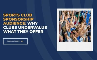 Sports Club Sponsorship Audience: Why Clubs Undervalue What They Offer