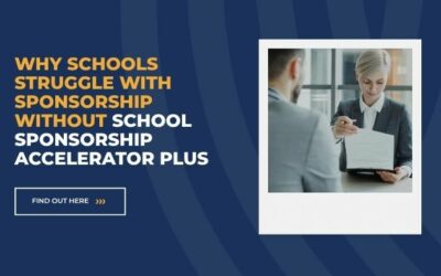 Why Schools Struggle With Sponsorship Without School Sponsorship Accelerator Plus