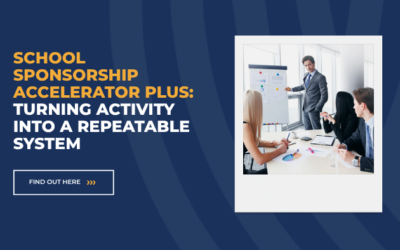 School Sponsorship Accelerator Plus: Turning Activity Into A Repeatable System
