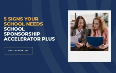5 Signs Your School Needs School Sponsorship Accelerator Plus