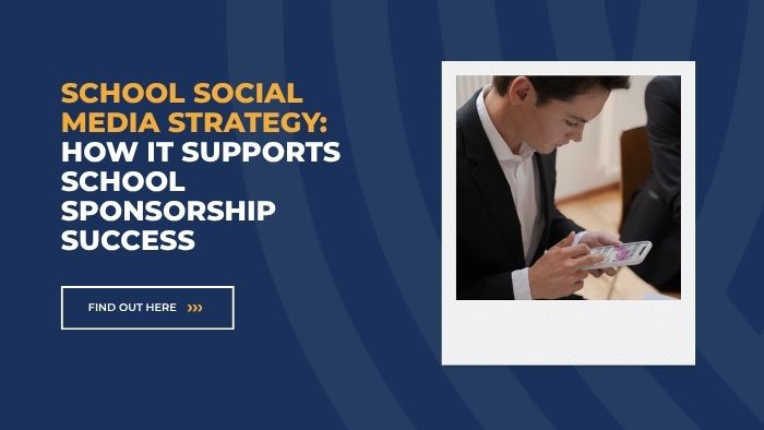 School Social Media Strategy: How It Supports School Sponsorship Success
