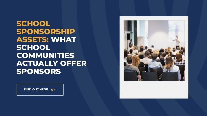 School Sponsorship Assets: What School Communities Actually Offer Sponsors