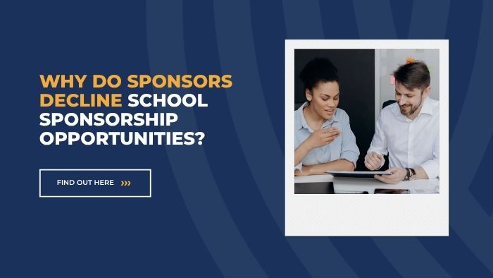 Why Do Sponsors Decline School Sponsorship Opportunities?