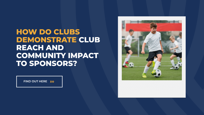 How Do Clubs Demonstrate Club Reach and Community Impact to Sponsors