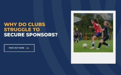 Why Do Clubs Struggle to Secure Sponsors?