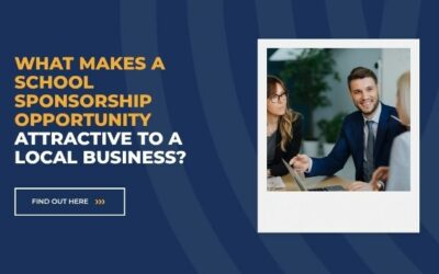 What Makes A School Sponsorship Opportunity Attractive To A Local Business?